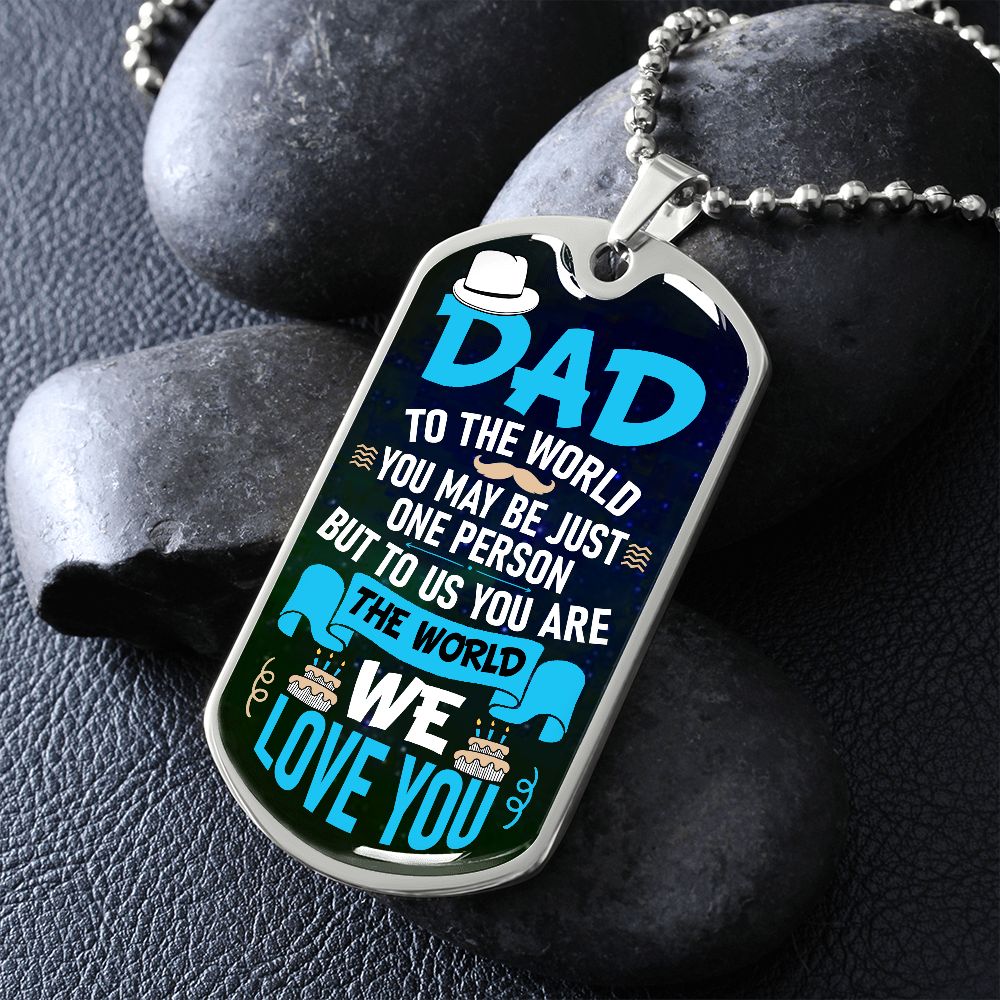 Dad You Are The World
