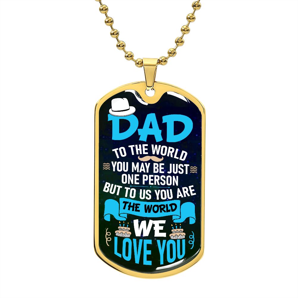 Dad You Are The World