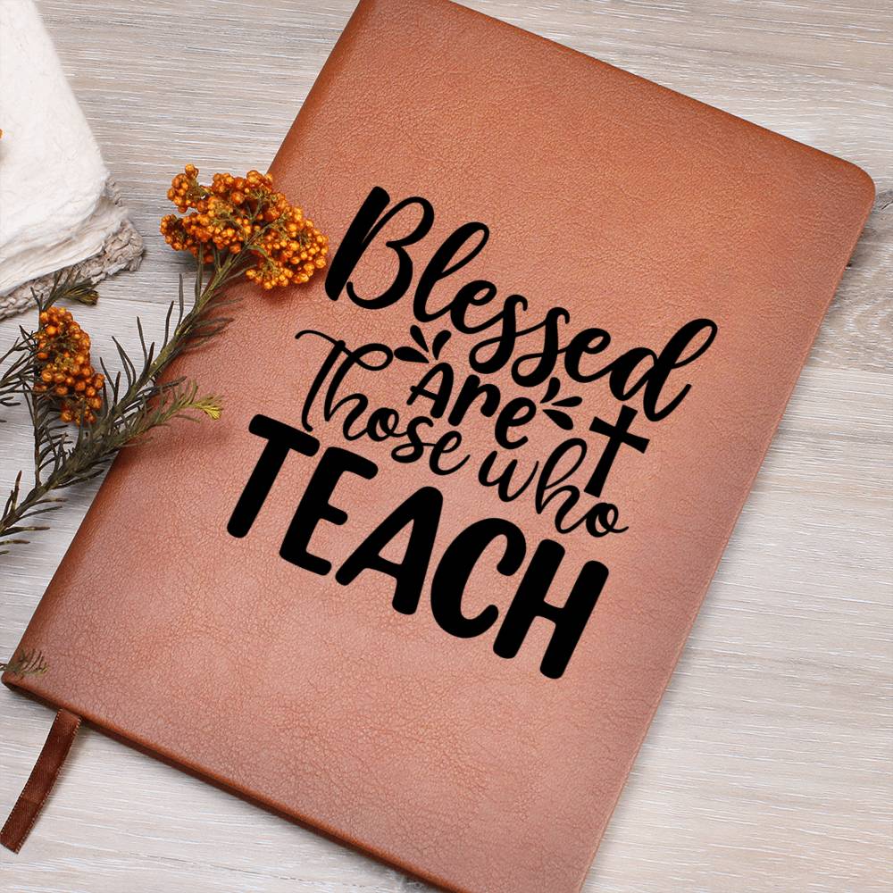 Blessed are those who Teach